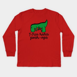 T-Rex hates push-ups Kids Long Sleeve T-Shirt